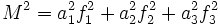 M^2 = a_1^2 f_1^2 + a_2^2 f_2^2 + a_3^2 f_3^2