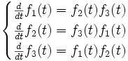 \begin{cases} \frac{d }{dt} f_1 (t) = f_2 (t) f_3 (t)\\ \frac{d }{dt} f_2 (t) = f_3 (t) f_1 (t) \\ \frac{d }{dt} f_3 (t) = f_1 (t) f_2 (t)  \end{cases}