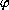 $\varphi$
