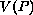 $V(P)$