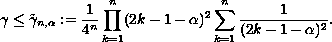 $$
 \gamma \leq \tilde \gamma_{n,\alpha}:=
 \frac{1}{4^n}\prod_{k=1}^n(2k-1-\alpha)^2
 \sum_{k=1}^n\frac{1}{(2k-1-\alpha)^2}.
 $$