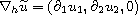$\nabla_h\widetilde{u}=(\partial _1u_1,\partial _2u_2,0)$