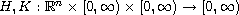 $H,K: \mathbb{R}^n\times[0,\infty)\times[0,\infty)\to[0,\infty)$