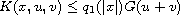 $ K(x,u,v)\leq q_1(|x|)G(u+v)$