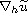 $\nabla_{h}\widetilde{u}$