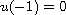 $u(-1)=0$