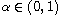 $\alpha\in (0, 1)$