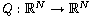 $Q: \mathbb{R}^N\to \mathbb{R}^N$