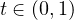 $t\in(0,1)$