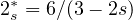 $2^*_s=6/(3-2s)$