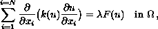 $$
\sum_{i=1}^{i=N}\frac{\partial }{\partial x_{i}}
\big(k(u) \frac{\partial u}{\partial x_{i}}\big)=\lambda
F(u) \quad \hbox{in } \Omega \,,
$$