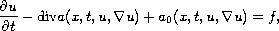 $$
\frac{\partial u}{\partial t}-\hbox{\rm div}a(x,t,u,\nabla u)
+a_0(x,t,u,\nabla u) = f ,
$$