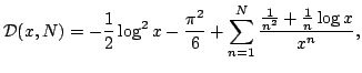 $ displaystyle $ mathcal{D}(x,N)=-$ frac{1}{2}$ log^2 x-$ frac{$ pi^2}{6}+$ sum_{n=1}^N $ frac{ $ frac{1}{n^2}+$ frac{1}{n}$ log x}{x^n}, $