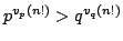 $ p^{v_p(n!)}>q^{v_q(n!)}$
