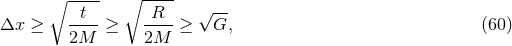 β ---- β ---- t R √ -- Δx ≥ ----≥ ---- ≥ G, (60 ) 2M 2M