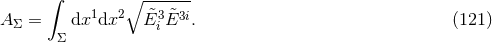 ∫ β ------ 1 2 &tidle; 3&tidle;3i AΣ = Σ dx dx EiE . (121 )