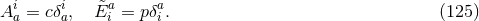 Aia = cδia, E&tidle;ai = pδai. (125 )