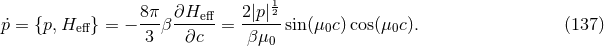 8π ∂Heff 2|p|12 Λp = {p,He ff} = − ---β -----= -----sin(μ0c) cos(μ0c ). (137 ) 3 ∂c βμ0
