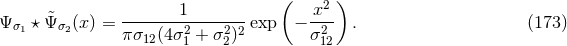 ( ) 1 x2 Ψ σ1 β &tidle;Ψ σ2(x ) =-------2----2-2-exp − --2 . (173 ) πσ12(4σ1 + σ2) σ12