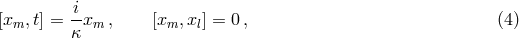 [xm, t] = -ixm , [xm, xl] = 0 , (4 ) κ