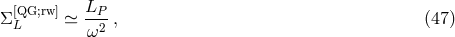 [QG;rw] LP Σ L ≃ ω2- , (47 )