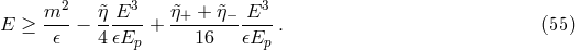 m2- &tidle;η-E3-- η&tidle;+-+--&tidle;η−-E3- E ≥ 𝜖 − 4 𝜖E + 16 𝜖E . (55 ) p p