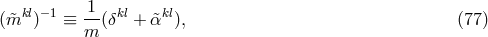 kl− 1 1- kl kl (&tidle;m ) ≡ m (δ + &tidle;α ), (77 )