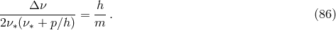 Δ ν h --------------= --. (86 ) 2ν∗(ν∗ + p∕h ) m