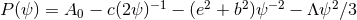 P (ψ ) = A0 − c(2ψ )−1 − (e2 + b2)ψ− 2 − Λ ψ2∕3