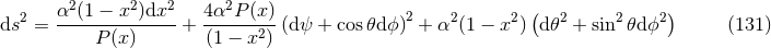 α2(1 − x2)dx2 4 α2P (x ) 2 ( ) ds2 = --------------+ -------2-(dψ + cos𝜃dϕ ) + α2 (1 − x2 ) d𝜃2 + sin2 𝜃dϕ2 (131 ) P (x) (1 − x )