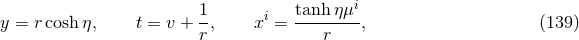 i y = r coshη, t = v + 1, xi = tanh-ημ-, (139 ) r r