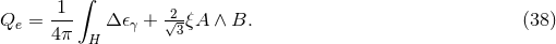 ∫ -1- √2- Qe = 4π H Δ 𝜖γ + 3ξA ∧ B. (38 )