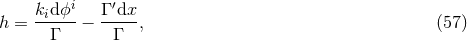 kidϕi Γ ′dx h = ------− ----, (57 ) Γ Γ