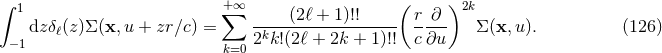 ∫ 1 +∑ ∞ ( )2k dz δβ(z)Σ (x,u + zrβc) = -----(2β +-1)!!--- r-∂-- Σ (x,u). (126 ) −1 k=0 2kk!(2β + 2k + 1)!! c ∂u