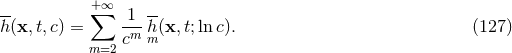 +∑∞ h-(x, t,c) = 1--h(x,t;lnc). (127 ) cm m m=2