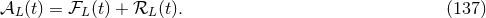 𝒜L (t) = ℱL (t) + ℛL (t). (137 )