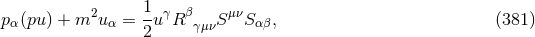 2 1- γ β μν pα(pu) + m uα = 2 u R γμνS Sαβ, (381 )