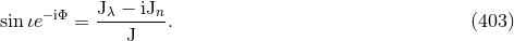− iΦ J-λ −-iJn sinιe = J . (403 )