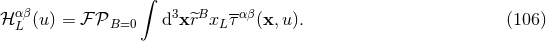 ∫ β αLβ(u) = β± π«B=0 d3x ^rBxL ταβ(x,u ). (106 )