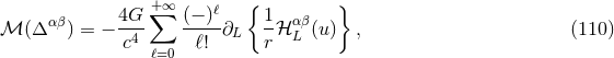 4G +∑ ∞ (− )β { 1 } β³ (Δ αβ) = − --- -----∂L --β αLβ(u) , (110 ) c4 β=0 β! r