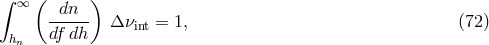∫ ∞ ( dn ) ----- Δ νint = 1, (72 ) hn df dh