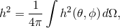 ∫ 2 1-- 2 h = 4π h (𝜃,ϕ)dΩ,