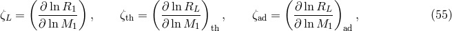 ( ) ( ) ( ) ∂ lnR1 ∂ ln RL ∂ ln RL ζL = ∂-lnM--- , ζth = ∂ ln-M-- , ζad = ∂ ln-M-- , (55 ) 1 1 th 1 ad