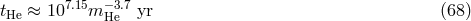 7.15 − 3.7 tHe ≈ 10 m He yr (68 )