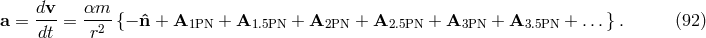 a = dv- = αm--{−nˆ+ A + A + A + A + A + A + ...}. (92 ) dt r2 1PN 1.5PN 2PN 2.5PN 3PN 3.5PN