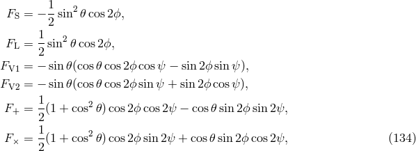 1- 2 FS = − 2 sin ๐cos 2ฯ, 1 FL = --sin2๐ cos2ฯ, 2 FV1 = − sin๐ (cos ๐cos 2ฯcos ψ − sin2ฯ sinψ ), FV2 = − sin๐ (cos ๐cos 2ฯsin ψ + sin 2ฯ cosψ ), 1 F+ = --(1 + cos2 ๐)cos2 ฯcos 2ψ − cos๐ sin 2ฯ sin 2ψ, 2 F = 1-(1 + cos2 ๐)cos2 ฯsin2 ψ + cos๐ sin 2ฯ cos2ψ, (134 ) × 2