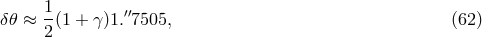 1 ′′ δ𝜃 ≈ 2(1 + γ)1.7505, (62 )