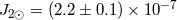 − 7 J2⊙ = (2.2± 0.1)× 10