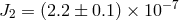 −7 J2 = (2.2 ± 0.1) × 10