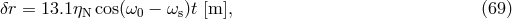 δr = 13.1η cos(ω − ω )t [m ], (69 ) N 0 s